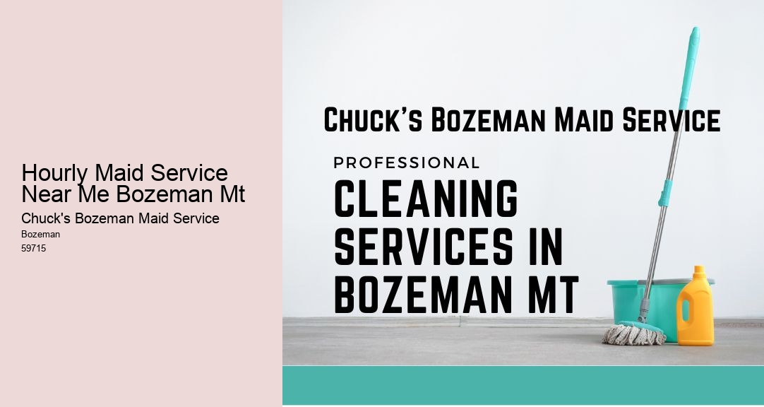 Hourly Maid Service Near Me Bozeman Mt